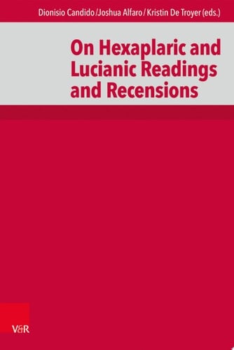 On Hexaplaric and Lucianic Readings and Recensions