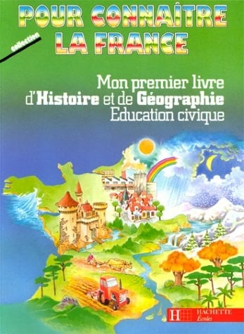 Mon premier livre d'histoire et de géographie, éducation civique CP, CE1