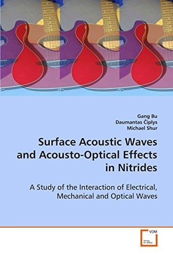 Surface Acoustic Waves and Acousto-Optical Effects in Nitrides: A Study of the Interaction of Electrical, Mechanical and Optical Waves