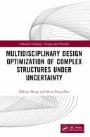 Multidisciplinary Design Optimization of Complex Structures Under Uncertainty
