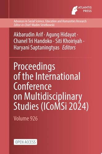 Proceedings of the International Conference on Multidisciplinary Studies (ICoMSi 2024)