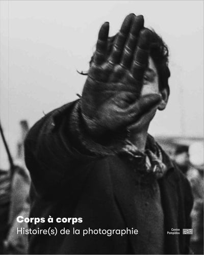Corps à corps histoire(s) de la photographie : collections de photographies du Musée national d'art moderne, Centre Pompidou et de Marin Karmitz