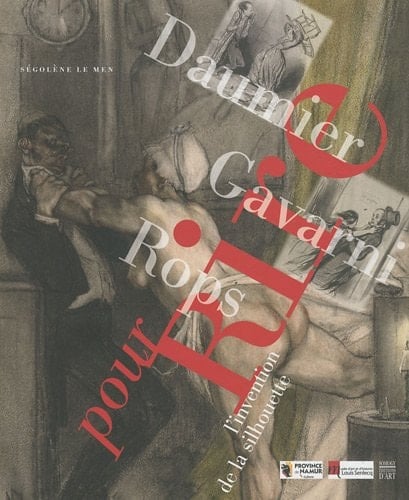 Pour rire! Daumier, Gavarni, Rops : l'invention de la silhouette