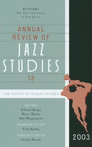 Annual Review of Jazz Studies 13: 2003 2003