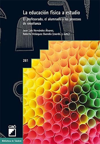 La educación física a estudio. El profesorado, el alumnado y los procesos de enseñanza