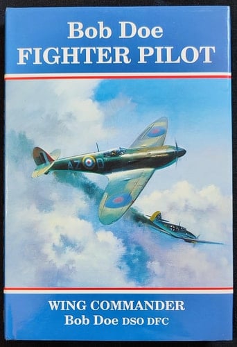 Bob Doe Fighter Pilot : the Story of One of the Few