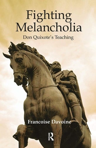 Fighting Melancholia Don Quixote's Teaching