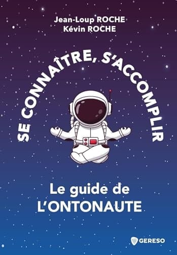 Se connaître, s'accomplir Le guide de l'Ontonaute