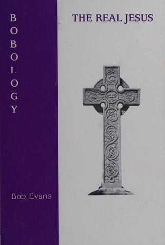 Bobology The Real Jesus
