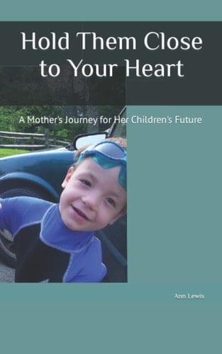 Hold Them Close to Your Heart A Mother's Journey for Her Children's Future