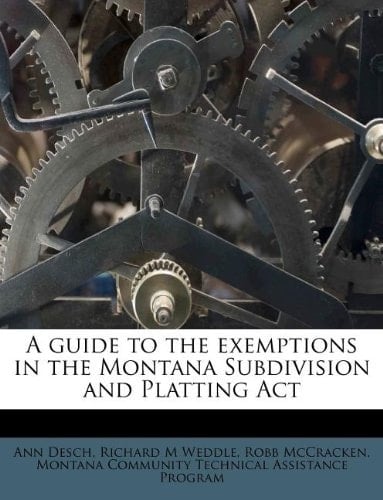 A guide to the exemptions in the Montana Subdivision and Platting Act