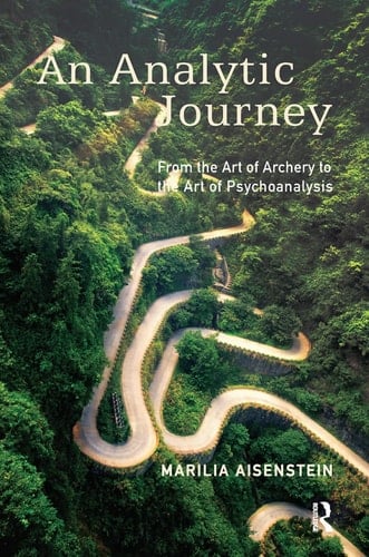 An Analytic Journey From the Art of Archery to the Art of Psychoanalysis