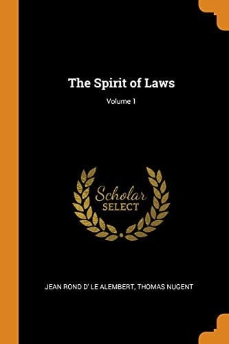 The Spirit of Laws; Volume 1