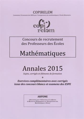 Mathématiques Annales 2015 Concours de recrutement des professeurs des écoles