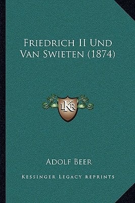 Friedrich II Und Van Swieten (1874) (German Edition)