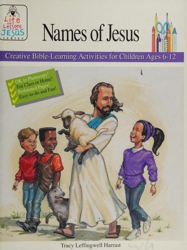 The Names of Jesus Creative Bible-learning Activities for Children, Ages 6-12