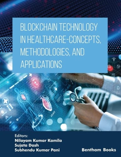 Blockchain Technology in Healthcare Concepts,Methodologies, and Applications