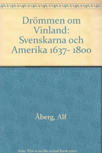 Drömmen om Vinland svenskarna och Amerika 1637-1800