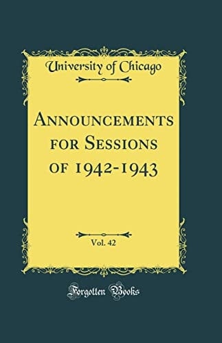 Announcements for Sessions of 1942-1943, Vol. 42 (Classic Reprint)