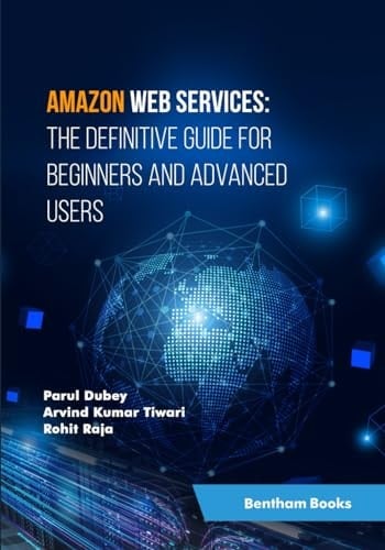 Amazon Web Services The Definitive Guide for Beginners and Advanced Users