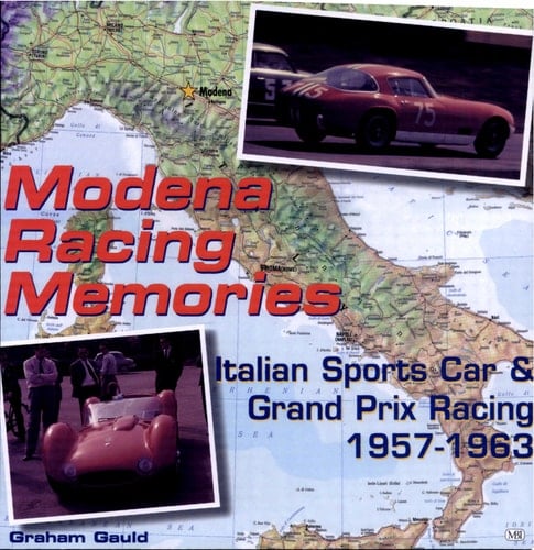 Modena Racing Memories Italian Sports Car and Grand Prix Racing, 1957-1963