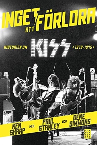 Inget att förlora historien om KISS (1972-1075)