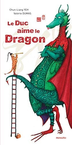 Le duc aime le dragon deux fables chinoises