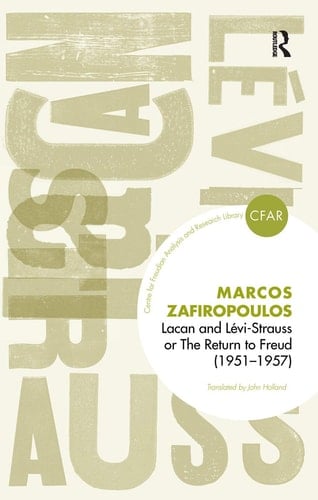 Lacan and Levi-Strauss Or the Return to Freud (1951-1957)