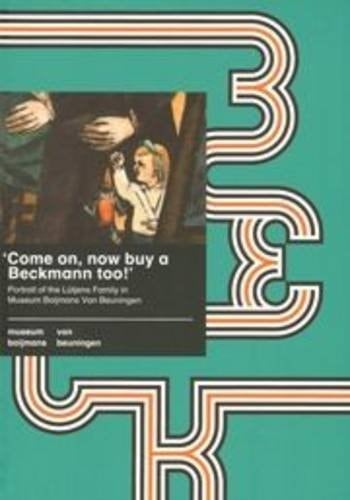 "Come On, Now Buy a Beckmann Too!" Portrait of the Lütjens Family in Museum Boijmans Van Beuningen