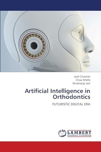 Artificial Intelligence in Orthodontics: FUTURISTIC DIGITAL ERA