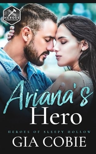 Ariana's Hero: A Protective Hero Romantic Suspense (Heroes of Sleepy Hollow)