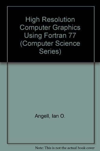 High-resolution Computer Graphics Using Fortran 77 (Computer Science Series)