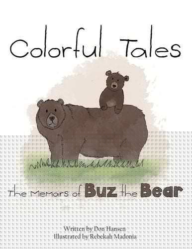 Colorful Tales The Memoirs of Buz the Bear