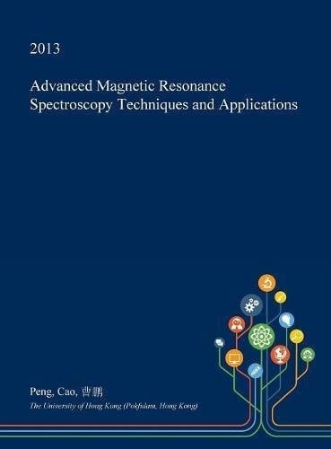 Advanced Magnetic Resonance Spectroscopy Techniques and Applications