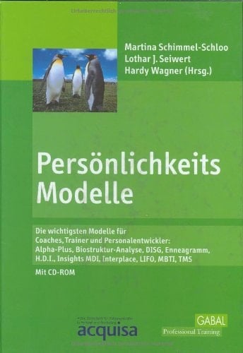 PersönlichkeitsModelle die wichtigsten Modelle für Coaches, Trainer und Personalentwickler: Alpha Plus, Biostruktur-Analyse, DISG, Enneagramm, H.D.I. Insights MDI, Interplace, LIFO, MBTI, TMS