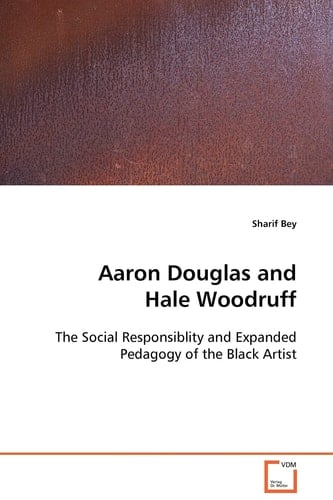 Aaron Douglas and Hale Woodruff: The Social Responsiblity and Expanded Pedagogy of the Black Artist