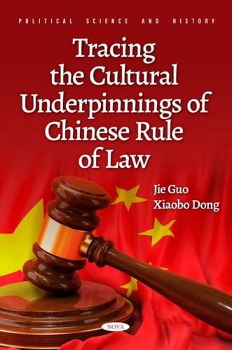 Tracing the Cultural Underpinnings of Chinese Rule of Law