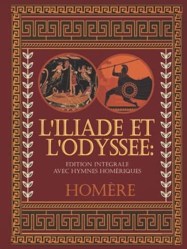 L'iliade Et L'odyssee: Edition Integrale avec Hymnes homériques: Edition Collector (French Edition)