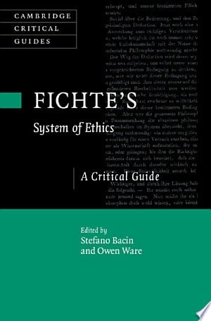 Fichte's System of Ethics A Critical Guide