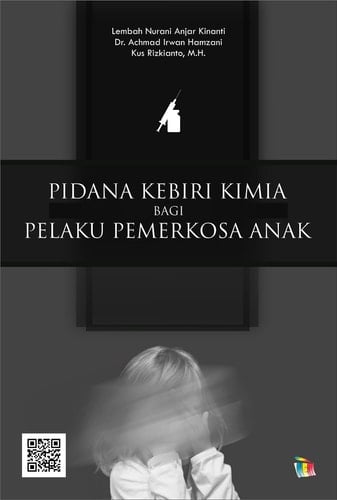 Pidana Kebiri Kimia bagi Pelaku Pemerkosa Anak