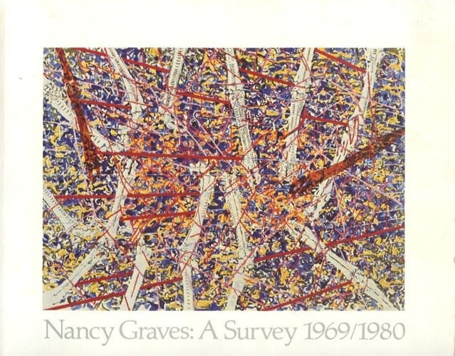 Nancy Graves: A Survey 1969/1980