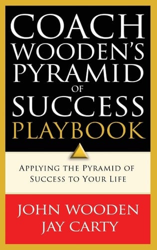 Coach Wooden's Pyramid of Success Playbook