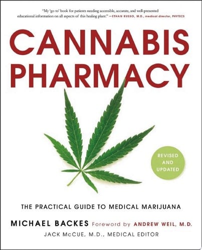 Cannabis Pharmacy The Practical Guide to Medical Marijuana
