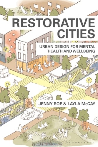 Restorative Cities Urban Design for Mental Health and Wellbeing