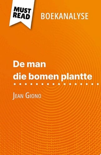 De man die bomen plantte van Jean Giono (Boekanalyse) (Boekanalyse)
