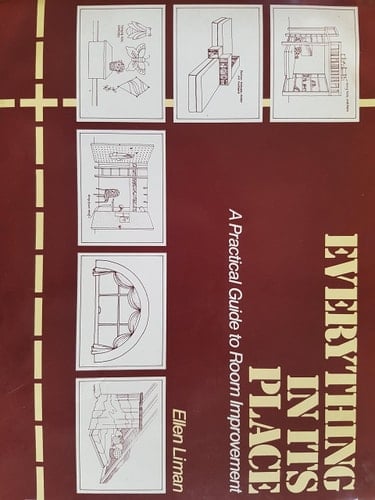 Everything in Its Place A Practical Guide to Room Improvement