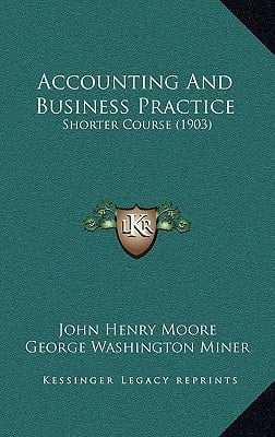 Accounting And Business Practice: Shorter Course (1903)