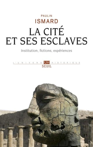 La cité et ses esclaves institutions, fictions, expériences