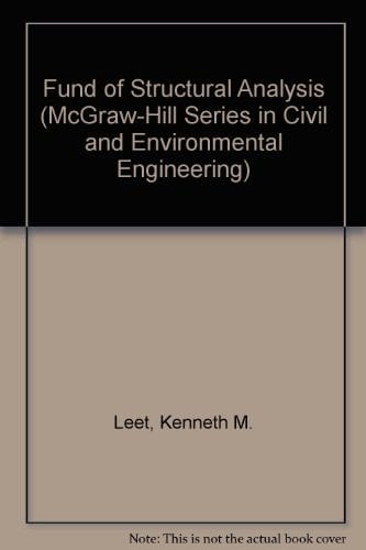 Fund of Structural Analysis (McGraw-Hill Series in Civil and Environmental Engineering)