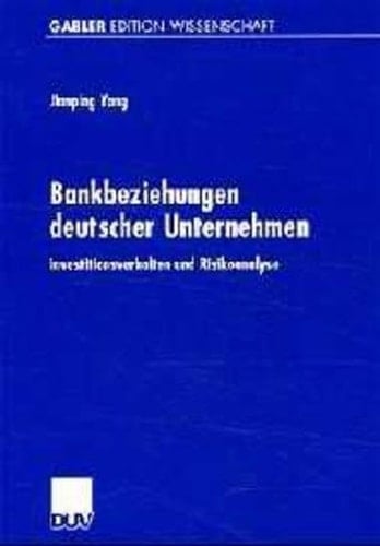 Bankenbeziehungen deutscher Unternehmen Investitionsverhalten und Risikoanalyse